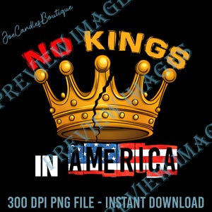 No Kings In America Png, No Kings Shirt Design, No Kings Day Protest Png, Anti Trump Fascism Png, Political Png, Democracy Png, Resist Png