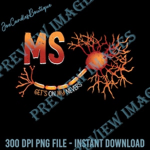 Multiple Sclerosis Get&#39;s On My Nevers Png, MS Awareness Png, Multiple Sclerosis Png, MS Warrior Png, We Wear Orange Shirt, Cancer Survivor