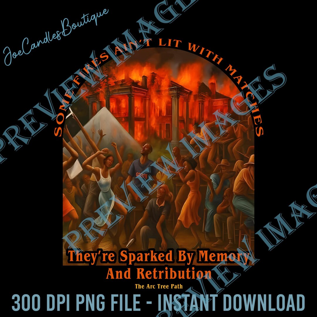 Juneteenth 1865 Nottoway Plantation Fire Png, Some Fires Ain't Lit With ...