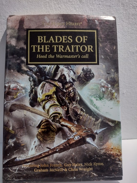 Blades of the Traitor Chris Wraight, Graham McNeill, Guy Haley, John French, Nick Kyme