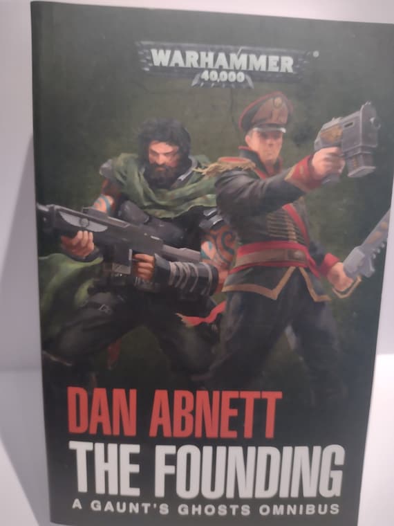 The Founding a Gaunt's Ghosts Omnibus by Dan Abnett