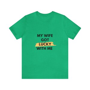 My Wife Got Lucky With Me
