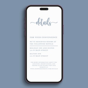 May include: A white smartphone screen with the word "details" in a blue cursive font. The text below lists two hotels with addresses for booking accommodations. The text at the bottom of the screen says "For more information about the location, reservations, and things to do please visit our website at www.ourweddingsite.com/details"