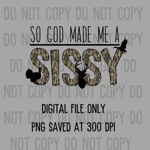 So God Make a Sissy camo png