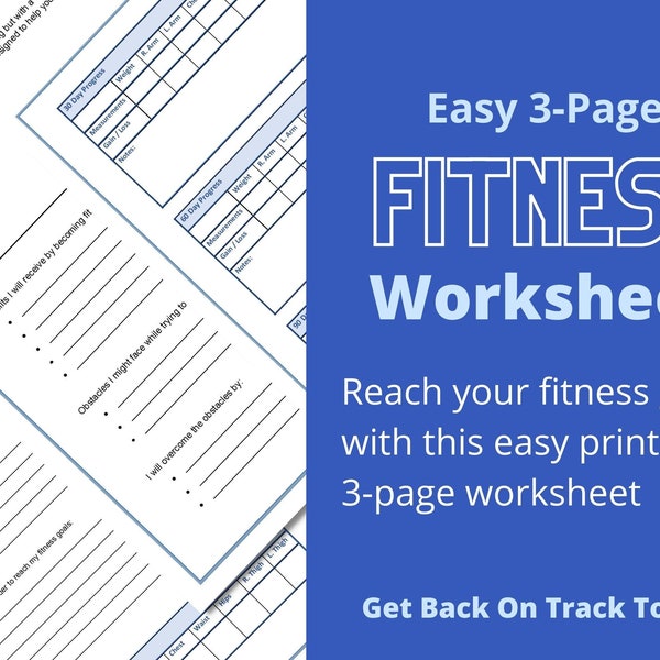 Easy 3 Page Fitness Worksheet - Quickly Plan Out and Track Your Journey -Create a Better Plan Today - Get Fit and Heathy