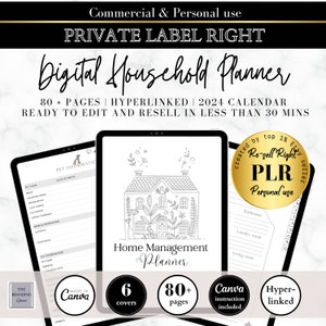 May include: A digital household planner with 80+ pages, hyperlinked, and a 2024 calendar. The planner is ready to edit and resell in less than 30 minutes. The image shows a tablet with a black and white illustration of a house with flowers and the text "Home Management Planner". The image also shows a gold circle with the text "PLR Personal Use".