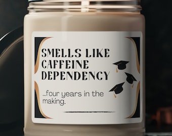 Funny, Sarcastic Gift Candle, Smells Like Caffeine Dependency, Graduation Gift, Scented Candle, Graduating Senior Gift