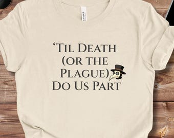 Camiseta divertida de médico de la peste, camiseta "Hasta que la muerte o la peste nos separen"