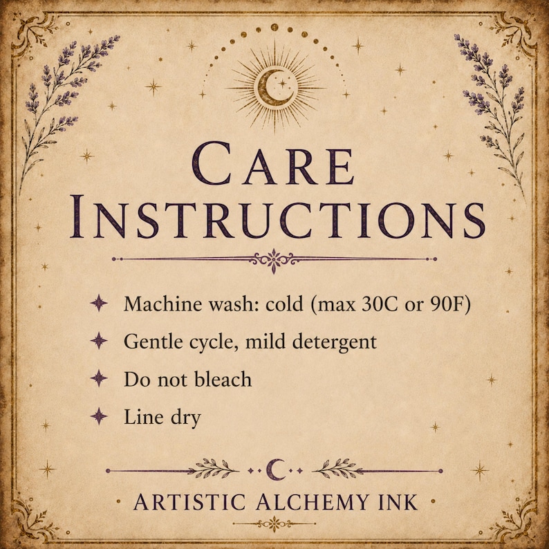May include: A square care instructions card with a vintage parchment background, featuring dark purple text, a crescent moon icon, and lavender sprig illustrations. The text reads: CARE INSTRUCTIONS, Machine wash: cold (max 30C or 90F), Gentle cycle, mild detergent, Do not bleach, Line dry, ARTISTIC ALCHEMY INK.