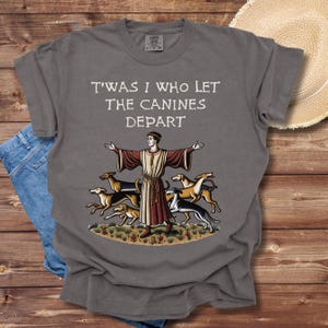 Medieval T-Shirt: Bayeux Tapestry, 'T'was I Who Let The Canines Depart' image 7