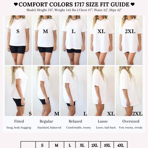 May include: A size fit guide for Comfort Colors 1717 t-shirts. The guide shows models wearing white t-shirts in sizes S, M, L, XL, and 2XL. The guide also shows the fit of the shirts: Fitted, Regular, Relaxed, Loose, and Oversized. The model is 5'8" and 145 lbs.
