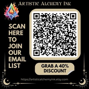 May include: Black graphic with the text "ARTISTIC ALCHEMY INK", a QR code, and the text "SCAN HERE TO JOIN OUR EMAIL LIST". A banner reads "GRAB A 40% DISCOUNT". The Etsy shop URL is displayed at the bottom.