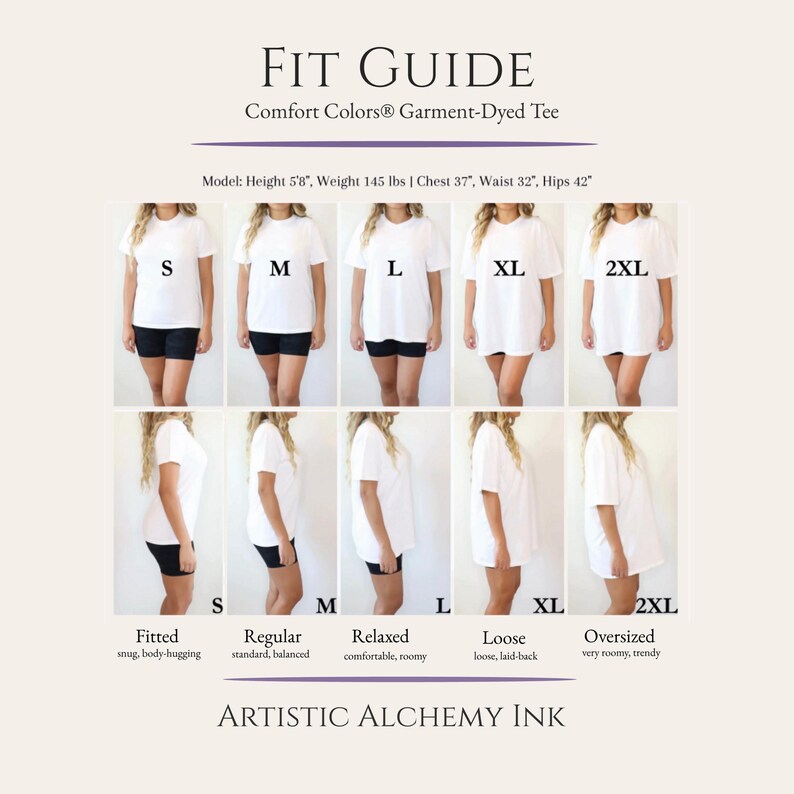 May include: A fit guide for a Comfort Colors garment-dyed tee, with models wearing different sizes from S to 2XL. The guide shows the fit as fitted, regular, relaxed, loose, and oversized. The model's measurements are: Height 5'8", Weight 145 lbs, Chest 37", Waist 32", Hips 42".