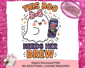May include: A white graphic featuring a cartoon ghost with a pink bow holding a can of "Witch's Brew". The text reads "THIS BOO NEEDS HER BREW" in orange and purple. Additional text includes "Original Designer" and "Digital Download PNG".