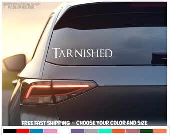 Tarnished Decal | Tarnished Car Decal | Tarnished Sticker