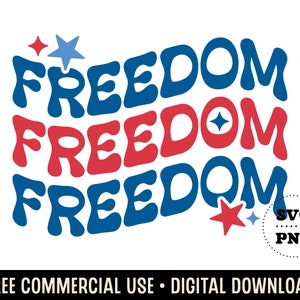 Freedom PNG SVG, 4th of July SVG, Fourth of July svg, Independence Day svg, Patriotic svg, Clipart, Cricut, Commercial Use
