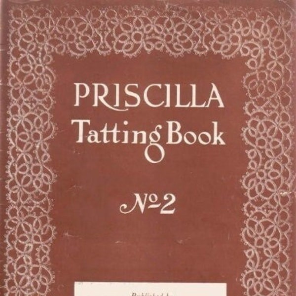 Modèle de frivolité vintage PDF | millésime 1915 PRISCILLA Tatting Book Vol. 2 | ANGLAIS | Téléchargement numérique