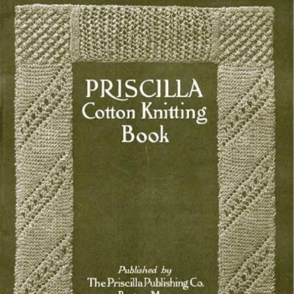 PDF Vintage Knitting Pattern | Vintage 1918 PRISCILLA Cotton Knitting Book | ENGLISH | Digital Download