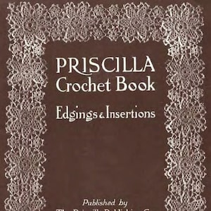 PDF Vintage Crochet Pattern | Vintage 1915 PRISCILLA Crochet Book Edgings Insertions | ENGLISH | Digital Download