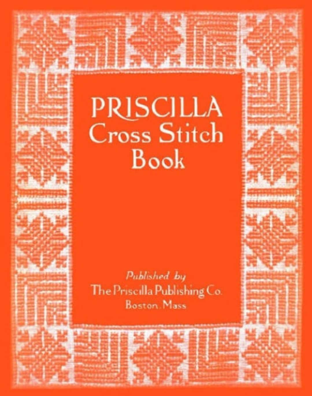 PDF Vintage Cross Stitch Pattern Vintage 1899 PRISCILLA Cross Stitch