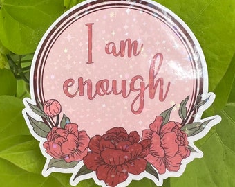 Peony positive affirmations: I am enough vinyl sticker decal