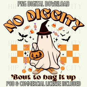 No Diggity Bout to Bag it Up PNG for Sublimation, Trick-or_Treat, Cute Ghost Bundle, Cute Ghost Aesthetic, Funny Halloween PNG for Tshirts
