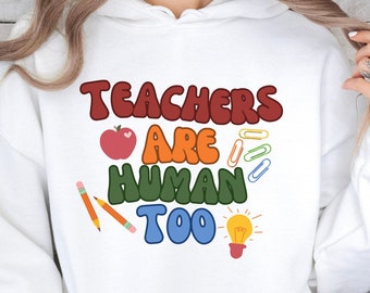 Teachers Are Human Too Sweatshirt, Cute Shirts Must Try, Teacher Outfit Trend, Teacher Outfits, Teacher Gift Ideas, Teacher Outfit Inspo