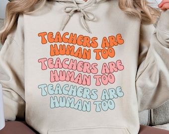 Teachers Are Human Too Sweatshirt, Cute Teach Sweatshirt, Teacher Outfit Inspo, Teacher Outfits, Teacher Appreciation Gift, Mama Sweatshirt