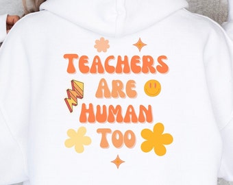 Teachers Are Human Too Sweatshirt, Teacher Sweatshirt, Cute Teacher Gifts, Elementary School Teacher Shirt, Group Teacher, New Teacher