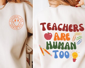 Teachers Are Human Too Sweatshirt, Cute Shirts Must Try, Teacher Outfit Trend, Teacher Outfits, Teacher Gift Ideas, Teacher Outfit Inspo