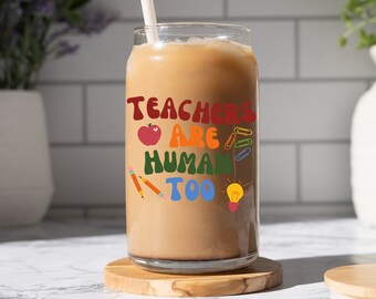 Teacher Coffee Cup with Lid and Straw, Teachers Are Human Too, Teacher Glass tumbler, Teacher Appreciation Gift For Teachers, Coffee Lover