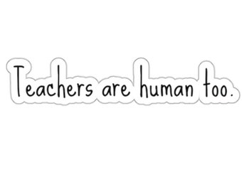 Teachers Are Human Too Sticker | TEACHER GIFT