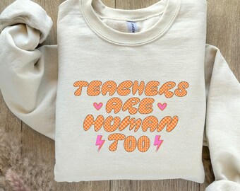 Checkered 'TeachersAreHumanToo' Sweatshirt, Retro Teacher's Shirt, Teacher's Day Gift, Teacher Appreciation Sweatshirt, Back To School Shirt