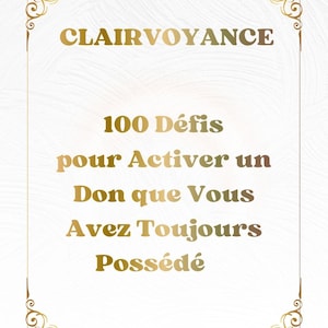 Develop Your Clairvoyance: A Practical Guide to Exercises to Unleash Your Intuitive Abilities