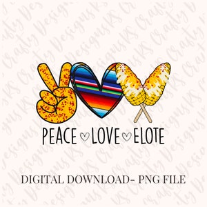 Peace Love Elote PNG