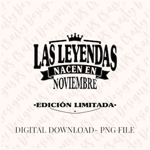 Las Leyendas Nacen En Noviembre Edición Limitada PNG