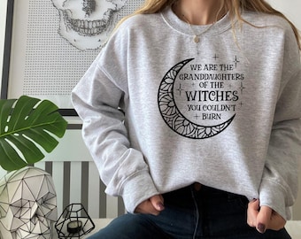 We Are the Granddaughters of the Witches You Could Not Burn Shirt, Salem Witch Halloween Shirt, womens Halloween shirt,Spooky Season Tee