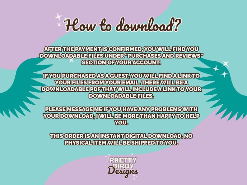May include: A pink and blue graphic with a white text box that says "How to download?"  The text box contains instructions on how to download digital files after purchase. The graphic also includes the text "Pretty Birdy Designs".