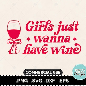 Puede incluir: Gráfico rojo con la frase "Girls just wanna have wine" en una fuente retro, acompañado de una ilustración de copa de vino. La imagen incluye el texto "Commercial Use" y extensiones de tipo de archivo.