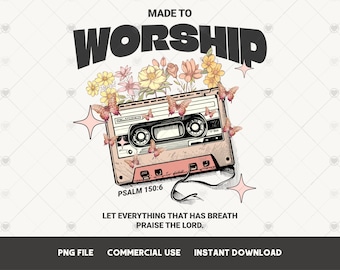 Made to Worship Sublimation Design PNG Christian tshirt designs Christian PNG Worship PNG Psalms Bible verse png Digital Download Printable