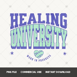 Healing University PNG Tshirt sublimation design Mental health png Healing PNG In my healing era png self care png self love png therapy png