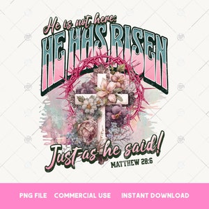Easter png He is Risen PNG Sublimation Designs Download Christian Easter PNG Files Sublimation Vintage Jesus Shirt Designs for DTF Transfers