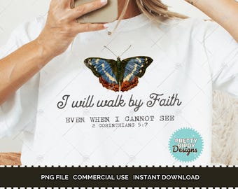I will walk by faith bible verse png, christian sublimation tshirt designs, scripture png, christian clipart, christian shirt png, religious