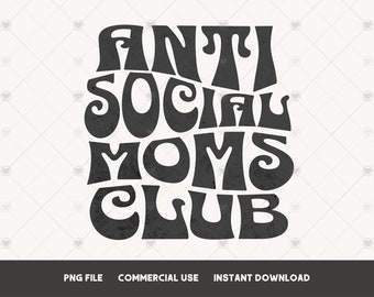 Anti social moms club PNG tshirt sublimation design Funny antisocial PNG instant download Mom life PNG antisocial club Anti social mama png