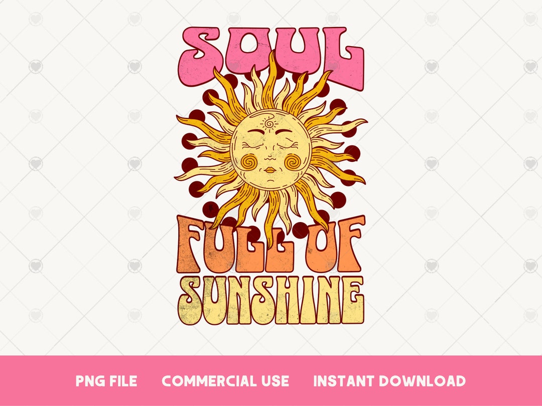 Soul Full of Sunshine PNG Summer Sublimation Digital Design Download ...