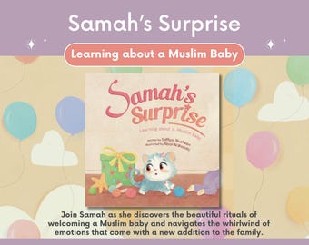 Samah’s Surprise - Learning about a Muslim Baby - Children’s Story Books - Islamic Story Books - Educational Islamic books - Muslim Stories