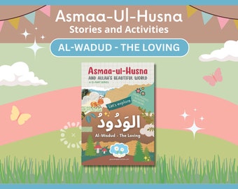 Asmaa-Ul-Husna: Al-Wadud - The Loving | Names of Allah | Islamic Story and Cross-Curricular Activities | Muslim Homeschool