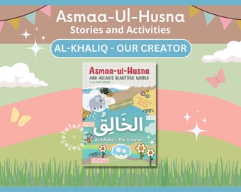 Asmaa-Ul-Husna : Al-Khaliq - Le créateur | Noms d'Allah | Histoire islamique et activités transversales | Ecole musulmane à la maison