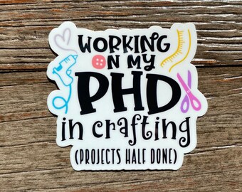 Funny Crafting Sticker, Sewing Sticker, Quilting Sticker, Funny Gift for Crafting Friend, Projects Half Done, Artsy Stickers, Knitting Decal