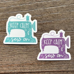 Keep Calm Sew On Sticker, Sewing Sticker, Sewing Machine Sticker, Sewing Gift for Women, Quilting Gift, Crafting Sticker, Craft Lover Gift